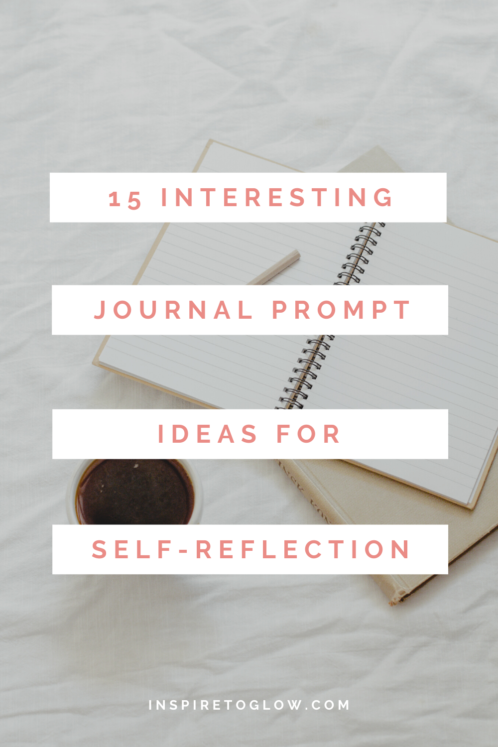 Blog Post Pinterest Pin - Journal Prompts for Self-Reflection - writing flatlay - notebook - coffee aesthetic