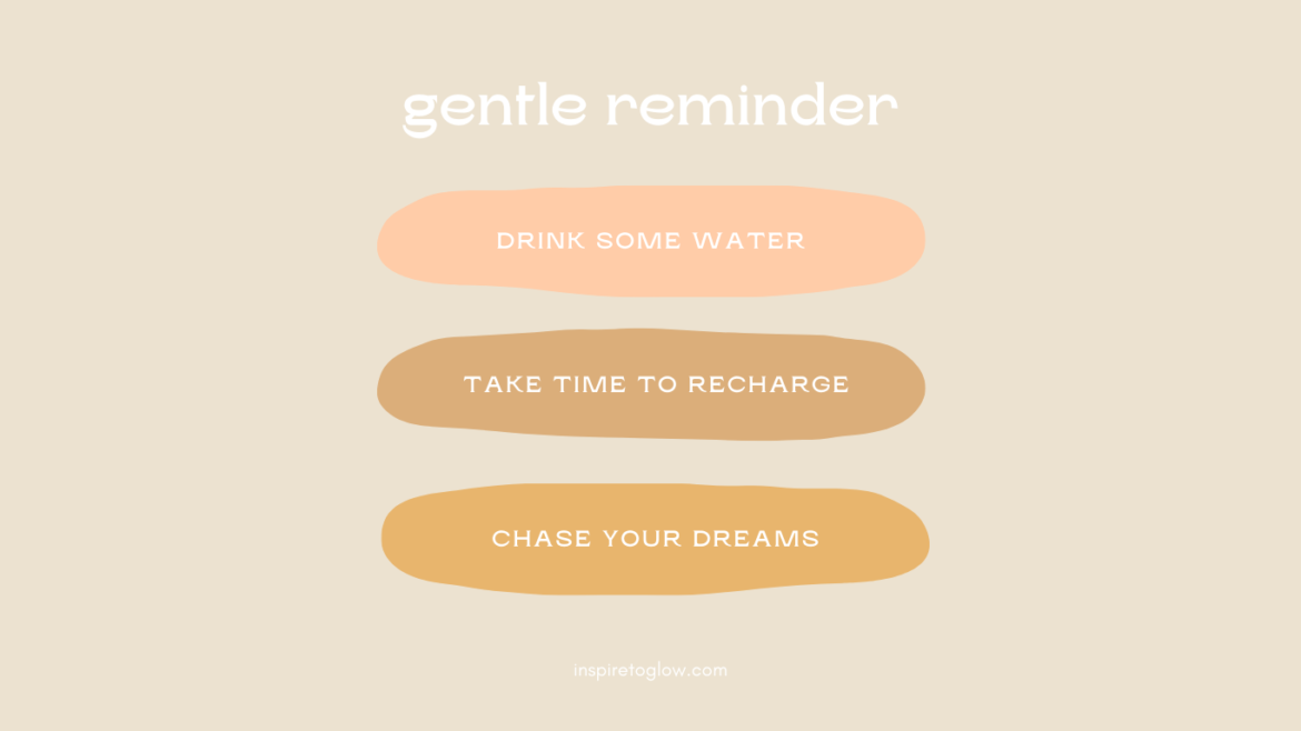 Desktop Wallpaper 4 - Gentle Reminder Quote Illustration - Drink some water - take time ro recharge - chase your dreams