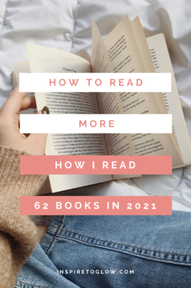 Tips on how to read more books - Inspire to Glow Lifestyle Blog 