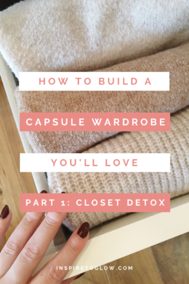 Pinterest Pin - How to build a capsule wardrobe you'll love: part 1 closet detox - Wardobe Drawer Closet Aesthetic - Neutral Brown Beige Greige Sweaters Jumpers -Inspire to Glow.png