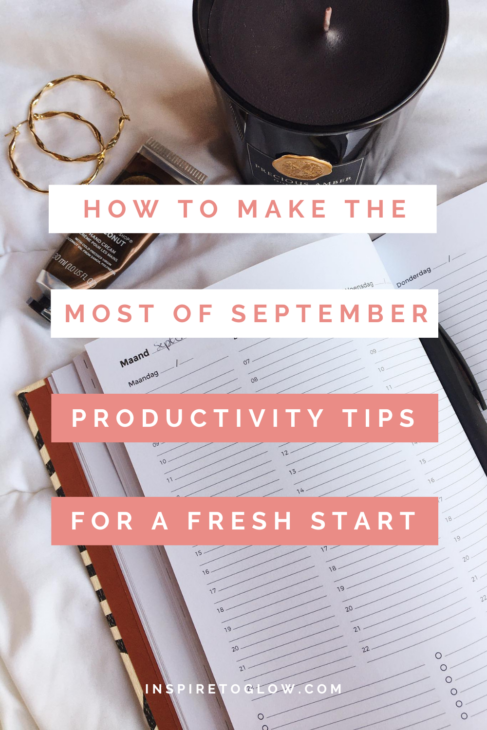 Pinterest Pin - How to make the most of September - Productivity tips for a fresh start - Inspire to Glow Lifestyle and Wellness Blog - Structuurjunkie physical paper planner undated - golden jewelry hoops earrings - hand cream - rituals candle