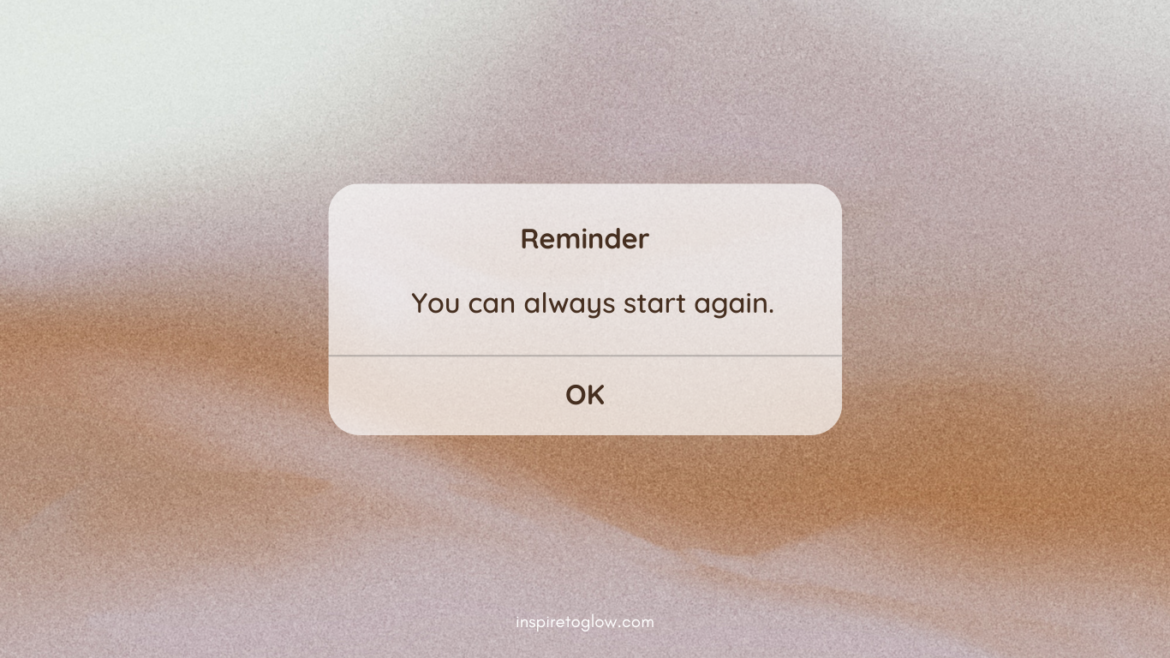 Inspire to Glow - Desktop Laptop Wallpaper September 2022 - Daily Reminder - Positive Motivational Inspiration Positivity - Vintage Vibes Aesthetic - You can always start again quote