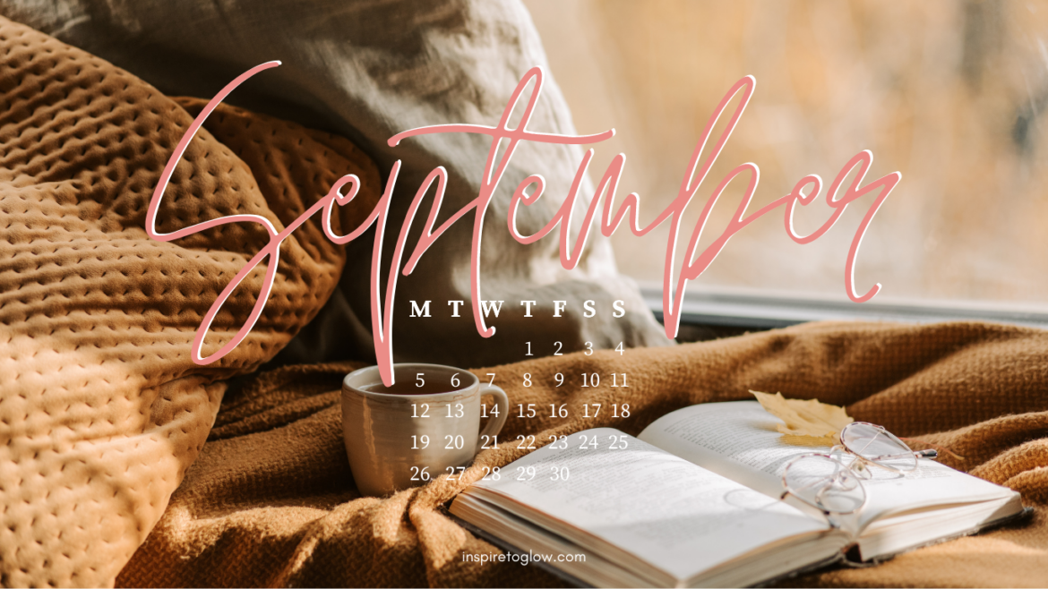 Inspire to Glow - September 2022 Tech Background - Fall Autumn Vibes Mood Cozy Cosy Aesthetic - Blanket Book Coffee Glasses Leafs - Brown Orange Warm Colors - Productivity Planning Calendar Monday Start