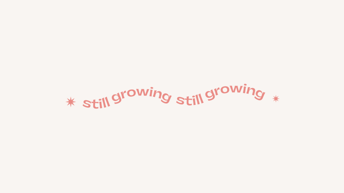 Inspire to Glow January 2023 Desktop Laptop Pretty Wallpapers - Inspirationale and Motivational Quote - Still Growing - Productivity and Lifestyle Blog - Neutral and Pink Vibes Aesthetic Minimal