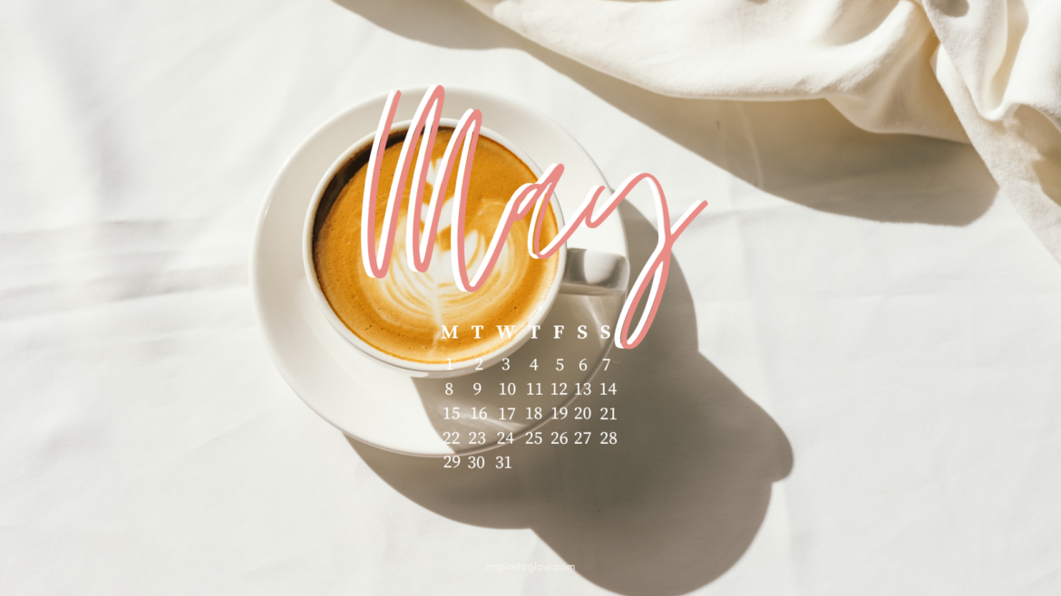 Inspire to Glow May 2023 Tech Background - Pretty wallpaper with calendar - flatlat photography - cup of coffee on a white sheet - neutral tones - summer vibes