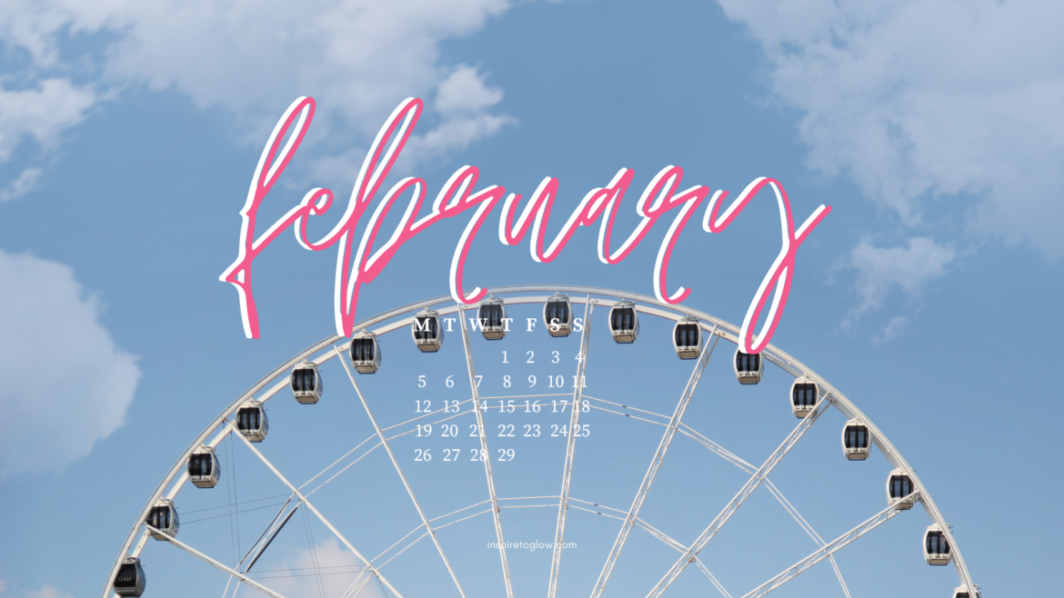 Inspire to Glow - February 2024 Pretty Desktop Wallpaper with calendar - Valentine's or Galentine's day themed digital background - clear blue sky - white ferris wheel